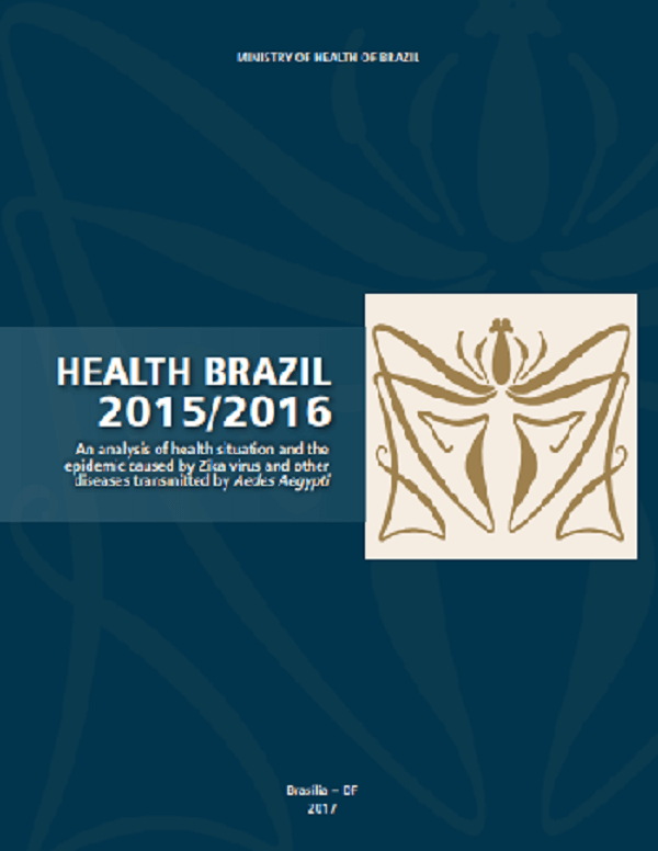 Health Brazil 2015/2016: an analysis of health situation and the epidemic caused by Zika virus and other diseases transmitted by Aedes Aegypti