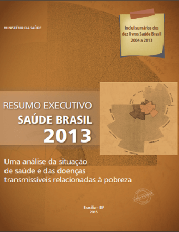 Resumo Executivo Saúde Brasil 2013: uma análise da situação de saúde e das doenças transmissíveis relacionadas à pobreza