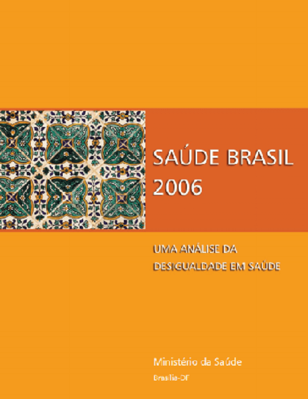 Saúde Brasil 2006: uma análise da desigualdade em saúde