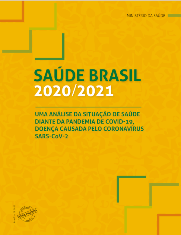 Saúde Brasil 2020/2021: uma análise da situação de saúde diante da pandemia de COVID-19, doença causada pelo coronavírus SARS-CoV-2