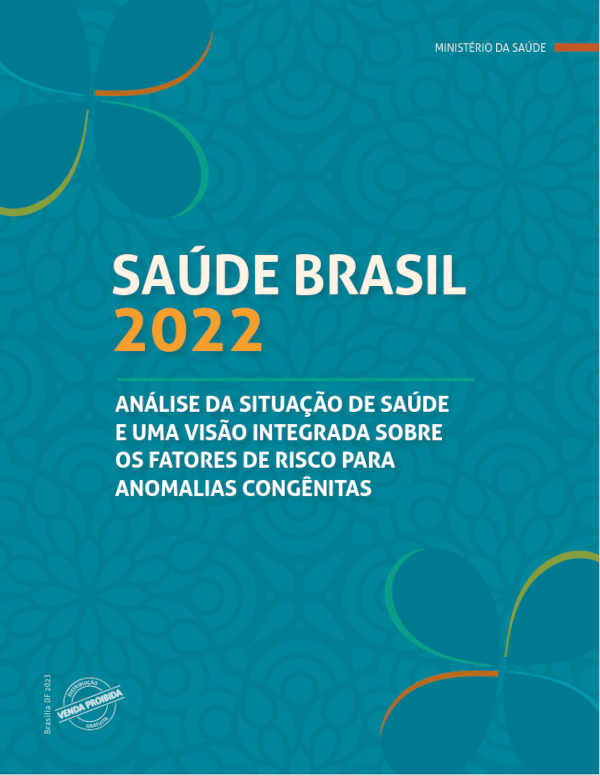 Saúde Brasil 2022: análise da situação de saúde e uma visão integrada sobre os fatores de risco para anomalias congênitas